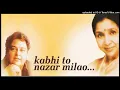 Kabhi To Nazar Milao -  Asha Bhosle, Adnan Sami-