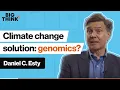 Could Genomics Solve The Climate Change Crisis Daniel C Esty Big Think