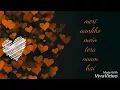 Download Lagu Whatsapp status ❤l tere sang yara 💗  Heart touch song