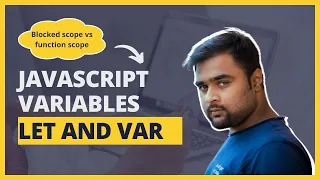 Javascript Variables Let vs Var Block and Function Scoped TheTechRakshit