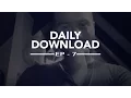 Chris Duncan Daily Download Ep7 100
