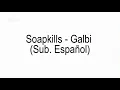 Soapkills - Galbi (Sub. Español)