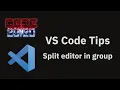 VS Code tips Split editor in group