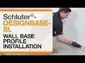 How to install Schluter -DESIGNBASE-SL Wall Base Profile