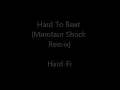 Hard-Fi - Hard To Beat (Minotaur Shock Remix)