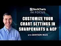 Customize Your Chart Settings In SharpCharts ACP Grayson Roze StockCharts In Focus 03 05 21