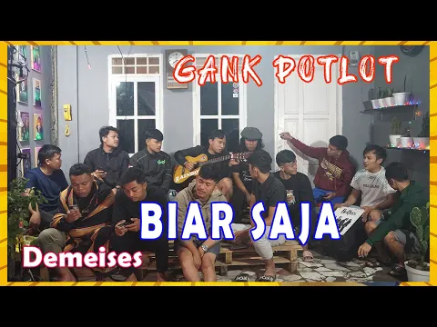 Download MP3 Biar Saja - Demeises | Cover Gank Potlot Mamasa