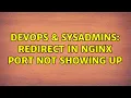 DevOps SysAdmins Redirect in nginx port not showing up