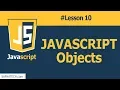 How to Deal with Objects in JavaScript Lesson 10 JAVASCRIPT Tutorial
