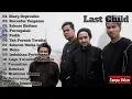 Download Lagu Last Child Album The Best - Diary Depresiku . Pedih . Duka . Seluruh Nafas Ini