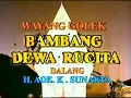 Download Lagu Wayang Golek: BAMBANG DEWA RUCITA (Ade K. Sunarya)