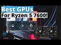 The Best GPUs For Ryzen 5 7600 In 2025 TOP 3