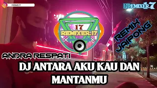 Download DJ ANTARA AKU KAU DAN MANTANMU - Andra Respati || Remix Jaipong Full Bass Terbaru 2020 MP3