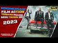 Lagu Rekomendasi 7 Film Action Terbaru 2023 | Mendebarkan Paling Seru