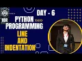 Python Line and Indentation DAY - 6 R