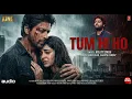 Tum Hi Ho – KING | Shah Rukh Khan x Ananya Pandey | Arijit Singh | Official Song | 2026