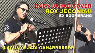 Download Baby Jahad By. Roy Jeconiah Ex Vokalis Boomerang (Cover) MP3