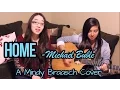 Lagu Home - Michael Buble (Acoustic Cover by Mindy Braasch ft. Courtney Yovich)