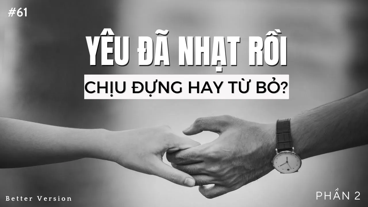 Outline Video 7 bước tìm lại tình yêu trong bạn (PHẦN 2) | Sách I Love You But I’m Not In Love With You