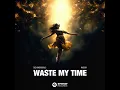 Waste My Time (Extended Mix)