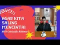 Download Lagu AGAR KITA SALING MENCINTAI | KH Dr Jalaluddin Rakhmat M.Sc