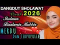 Lagu TERBARU 2026 DAN TERPOPULER DANGDUT SHOLAWAT ‼️MERDU PENYEJUK HATI ♥️ BIKIN ADEM ENAK DIDENGAR 