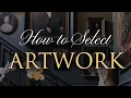 How to Select ARTWORK for Your Home Our Top 7 Interior Design Tips