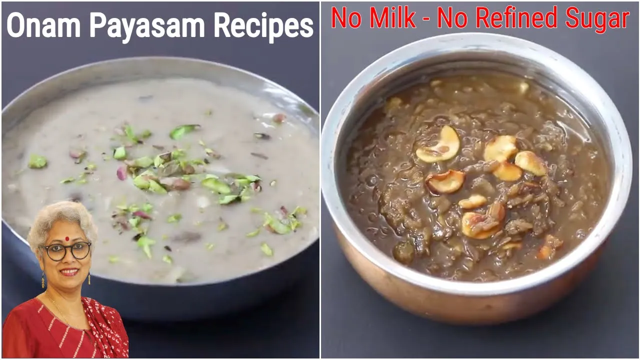 Onam Payasam Recipes - No Dairy Milk - No Refined Sugar - Healthy Onam Recipes   Skinny Recipes