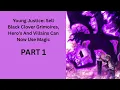 Young Justice Sell Black Clover Grimoires Hero s And Villains Can Now Use Magic PART 1