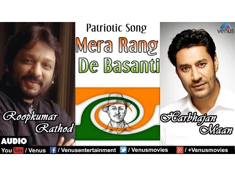 Download MP3 Mera Rang De - Roopkumar Rathod, Harbhajan Maan & Mohd.Salamat : Hindi Patriotic Song
