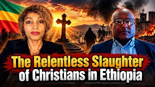 EMS Minalesh Meti The Relentless Slaughter of Christians in Ethiopia Wed 28 Oct 2026
