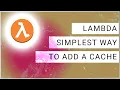 Add a cache to your Lambda function in 30 seconds