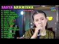 SASYA ARKHISNA FULL ALBUM TERBARU 2022 (SAYANG 11, SIA SIA BERJUANG, I LOVE MAMA MANTU)