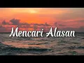 Download Lagu LIRIK LAGU MENCARI ALASAN - EXIST (Manis di bibir memutar kata) Cover Ivan Sany