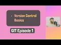 Version Control GIT Core Basics Git Course Ep 1