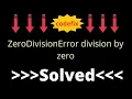 ZeroDivisionError division by zero