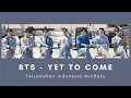 Download Lagu BTS - YET TO COME - Terjemahan Indonesia NonBaku