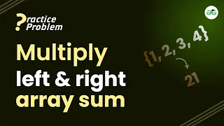 Multiply left and right array sum School Practice Problem GeeksforGeeks