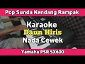 Download Lagu Karaoke - Daun Hiris Pop Sunda Kendang Rampak Nada Cewek | Yamaha PSR SX600