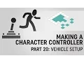 Making a Character Controller Part 20 Vehicle Setup