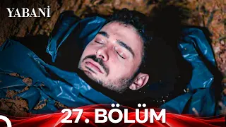 Yabani 27. Özet Bölüm: Yaşam Mücadelesi