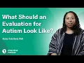 What Should an Evaluation for Autism Look Like Child Mind Institute