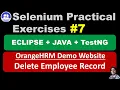 Selenium WebDriver Eclipse Java TestNG Practical Exercise - OrangeHRM Delete Employee Record
