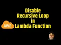 Disable Recursive Loops in AWS Lambda Functions