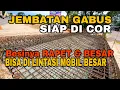 Lagu siap di cor jembatan jalan raya kali gabus, pakai besi ukuran 22 cm bisa di lintasi mobil besar