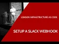 Slack How to setup a Webhook