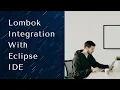 Project Lombok Eclipse Integration 01