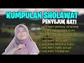 Lagu KUMPULAN SHOLAWAT ENAK DIDENGAR DAN BIKIN ADEM HATI SEJUK PIKIRAN -SholawatBerkah