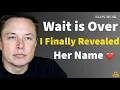 Lagu Today… I’m Finally Revealing Her Name | Elon Musk