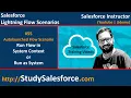 Download Lagu 55 Autolaunched Flow Scenario - Run flow in System Context or System Mode or Run as System